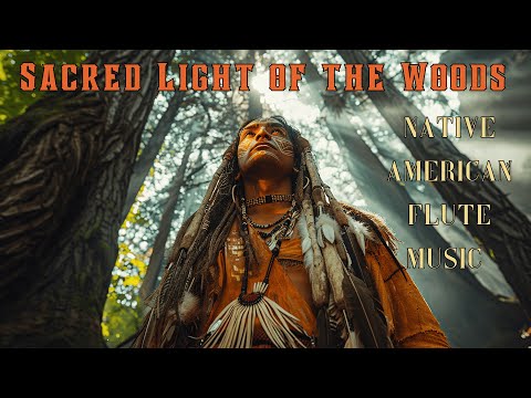 Sacred Light of the Woods 🌞 | Healing and Spiritual Awakening with Native American Flute Music