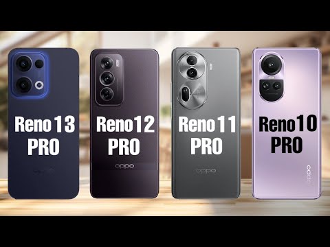 OPPO Reno 13 Pro Vs OPPO Reno 12 Pro Vs OPPO Reno 11 Pro Vs OPPO Reno 10 Pro