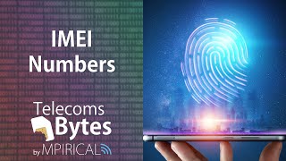 What is an IMEI Number? Find out here! | Telecoms Bytes - Mpirical