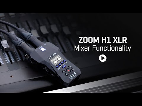 The Zoom H1 XLR : Mixer Functionality