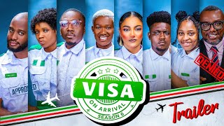 VISA ON ARRIVAL SEASON 6 (OFFICIAL TRAILER) || Comedy | Drama | Nollywood