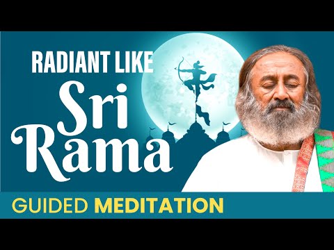 Ram Dhyan: Guided Ram Meditation For Inner Peace & Radiance | Gurudev