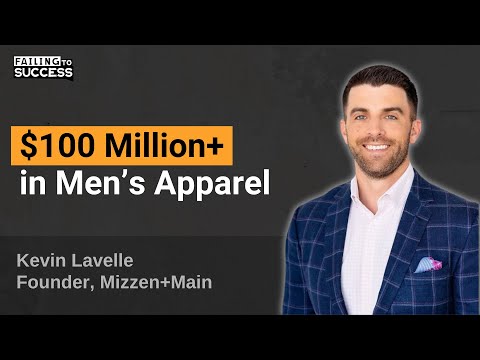 $100 Million+ in Men's Apparel with Kevin Lavelle, Founder of Mizzen+Main