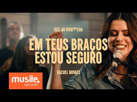 Rachel Novaes - Em Teus Braços Estou Seguro (Ao Vivo)