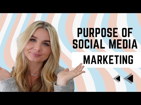 What is the Purpose of Social Media Marketing?