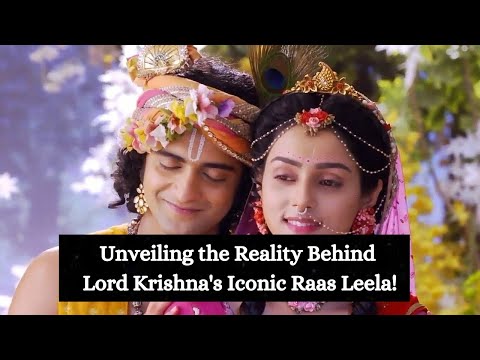 Unveiling the Reality Behind Lord Krishna's Iconic Raas Leela!