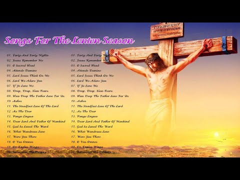 Songs of Lent - Music for the Lenten Season - Lent Song of Repentance- Forty And Forty Nights