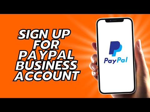 How To Sign Up For PayPal Business Account