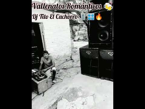 Vallenato😎 Romántico🍻 Que Llegan A El Alma Dj Tito🥵El Cachorro💯