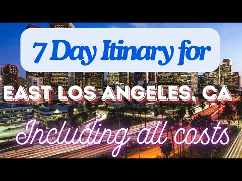 East Los Angeles CA 7 Day Trip Itinerary Including Costs and Transport - East Los Angeles CA 2024