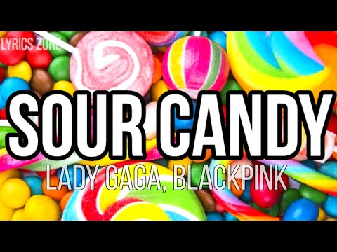 Lady Gaga, BLACKPINK - Sour Candy (Lyrics)