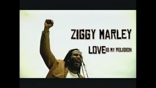 Ziggy Marley - Love Is My Religion