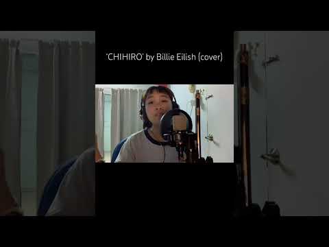 ‘CHIHIRO' by Billie Eilish #cover #翻唱 #唱歌 #coversong