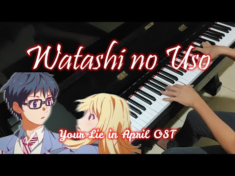 Watashi no Uso - Shigatsu wa Kimi no Uso (Your Lie in April) OST (Piano Cover by Hudson Lois)