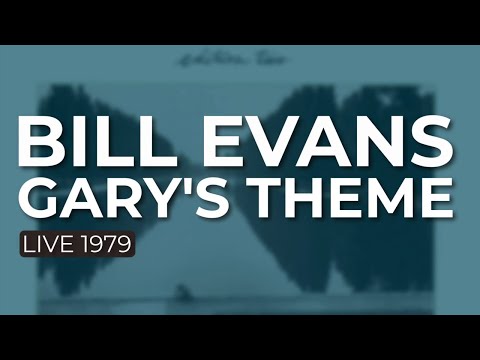 Bill Evans - Gary's Theme (Live 1979) (Official Audio)