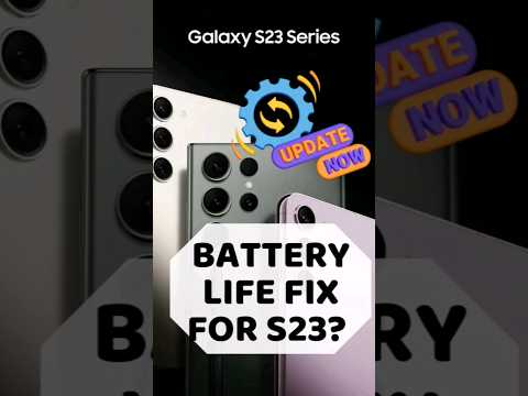 One UI 6.1 Battery Drain FIX for S23 Series? #softwareupdate #s23series