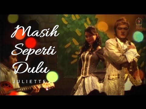 Juliette - Masih Seperti Dulu | Official Video