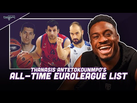 Legends of EuroLeague Basketball - Thanasis Antetokounmpo shouts out some of the all-time greats