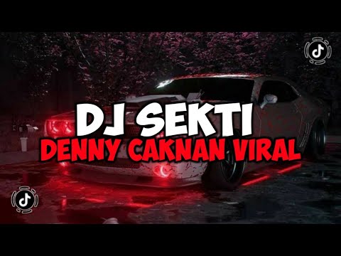 DJ SEKTI - DENNY CAKNAN || OMBAK GEDE TAK SEBRANGI BANJIR BANDANG TAK TATAKI VIRAL TIKTOK TERBARU