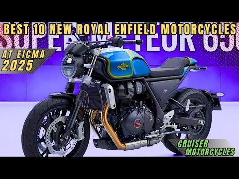 Top 10 Best New Royal Enfield Motorcycles For 2025