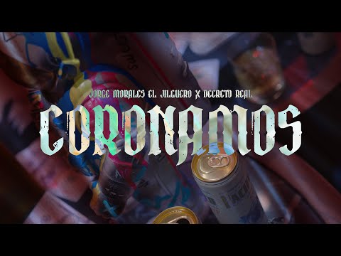 Jorge Morales El Jilguero x Decreto Real - Coronamos (video oficial)