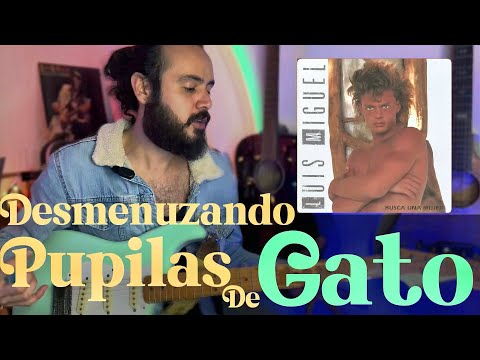 PUPILAS DE GATO - Luis Miguel | ANALISIS | Desmenuzandonos Canciones