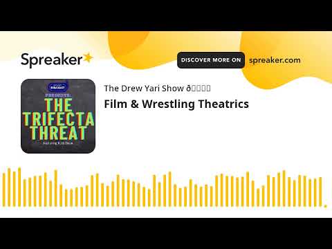 Film & Wrestling Theatrics