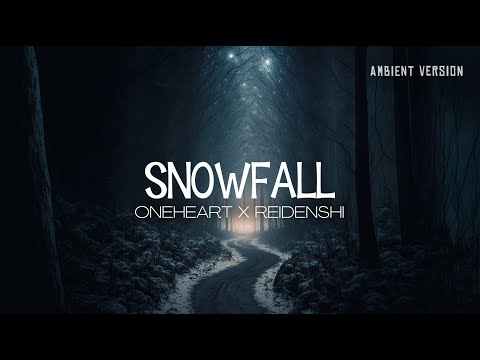 Snowfall (Øneheart x Reidenshi) | dark ambient music, slowed reverb