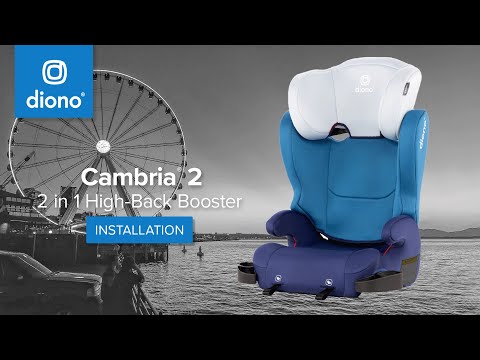 Diono® Cambria® 2 | 2-in-1High-Back Booster | Installation Video | 2018-Present