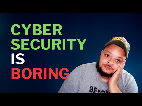 Cyber Security is Boring