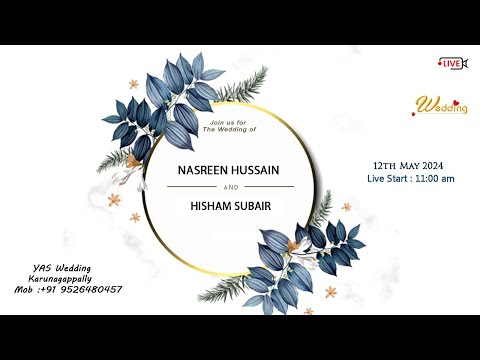 WEDDING CEREMONY OF NASREEN HUSSAIN & HISHAM SUBAIR