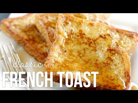 How to Make French Toast!! Classic Quick and Easy Recipe