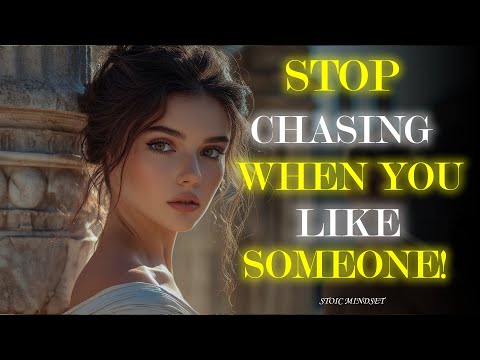 Stop Chasing When You Like Someone! The Secret to Getting Them to Chase You | Stoic Mindset