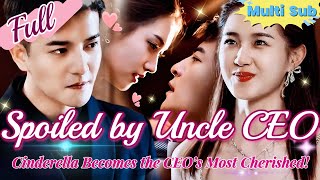 【Full】Accidental Night with a CEO Uncle? Now She’s His Most Treasured!