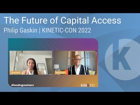 The Future of Capital Access | Philip Gaskin | KINETIC-CON 2022