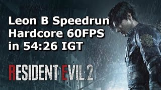 Qttsix｜Resident Evil 2 Remake Leon B Speedrun in 54:26 IGT (Hardcore,60FPS) WR in 2019/03/02