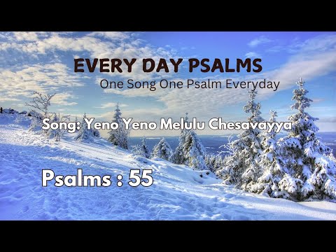 Every Day Psalms/ఎన్నో ఎన్నో మేలులు/YENO YENO MELULU CHESAVAYYA/Psalms 55/కీర్తన 55