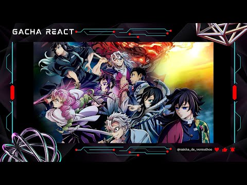 ❦ | Hashiras React - Formas de Respirar [ Kimestsu no Yaiba ] @WLOficial  | Gacha |