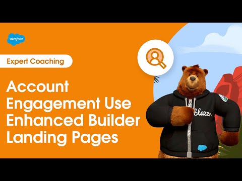 Marketing Cloud Account Engagement: Use Enhanced Builder Landing Pages | Expert Coaching