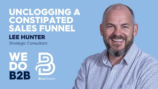 S1 EP04: Lee Hunter on Unclogging a Constipated B2B Sales Funnel