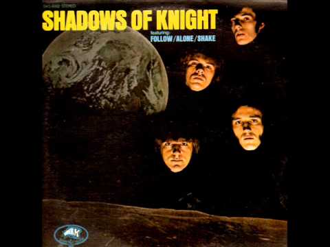 Shadows of Knight: I wanna make you all mine