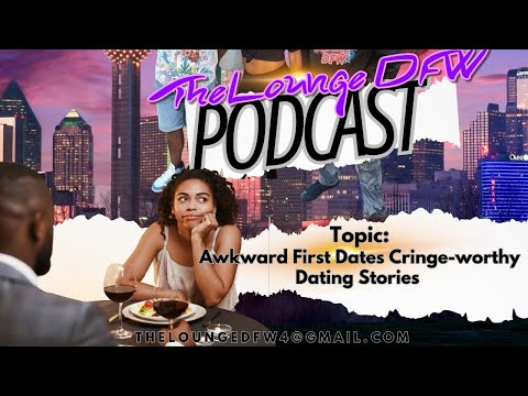 Awkward First Dates Cringe-worthy Dating Stories