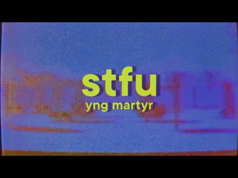 YNG Martyr - STFU [Lyrics]