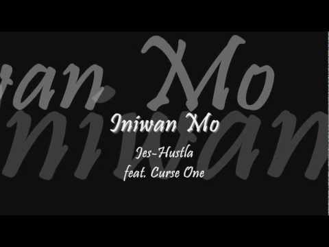 Iniwan Mo - Jes-Hustla feat. Curse One