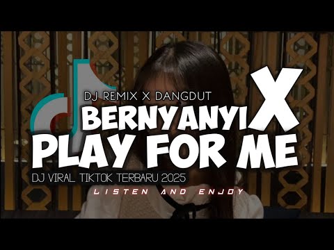 DJ FYP_BERNYANYI X PLAY FOR ME X REMIX DANGDUT_VIRAL TIKTOK TERBARU 2025_YANG KALIAN CARI!!!!