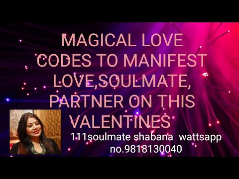 💞LOVE CODES FOR VALENTINE ||MANIFEST LOVE,ATTRACTION,,SOULMATE ||कैसे पा सकते है अपने प्यार को|| 💞