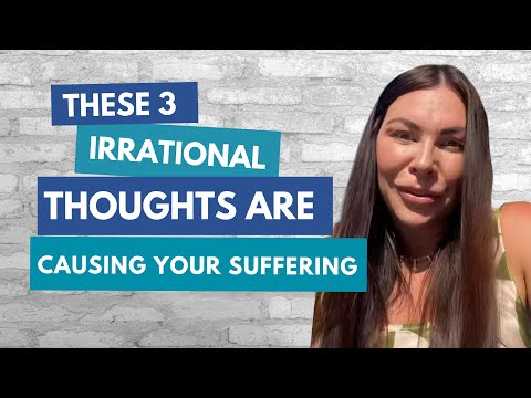 These 3 Thoughts Are Causing Your Suffering | Rational Emotive Behavior Therap