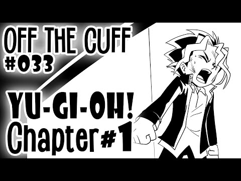 Off the Cuff #033: Yu-Gi-Oh! CHAPTER 1