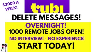 Tubi Hiring Delete Messages Overnight 1000 Remote Jobs Open No Interview No Experience Start Today