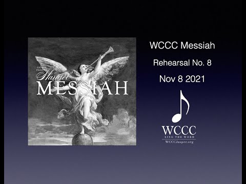 WCCC Messiah Rehearsal No. 8 - Nov 8 2021